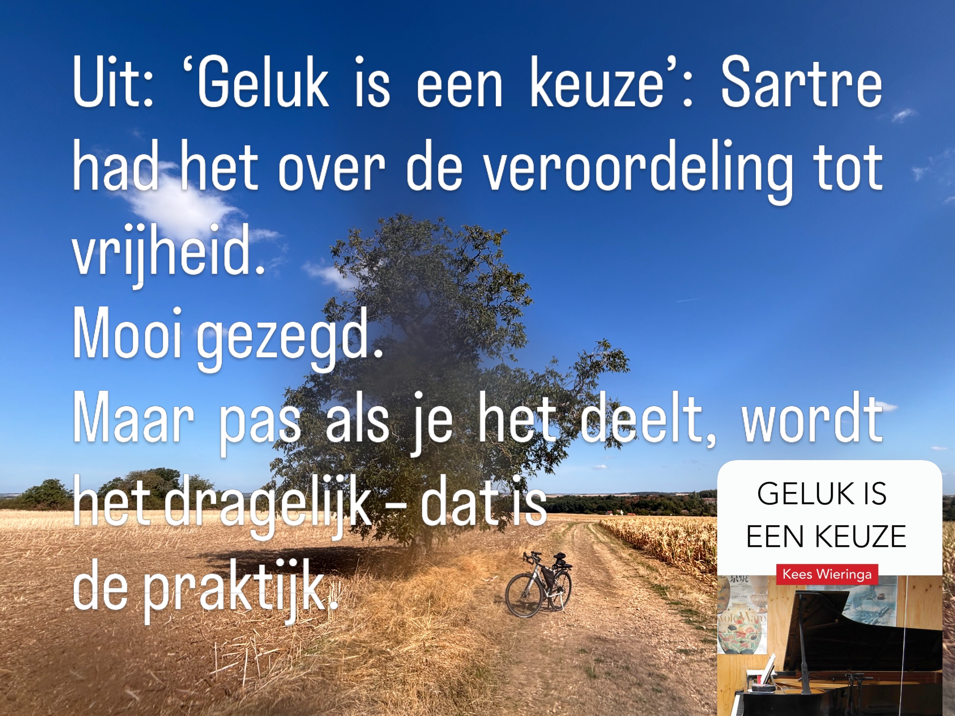 Begin november verschijnt het nieuwe boek ‘Geluk is een keuze’

#keeswieringa #nieuwboek #gelukiseenkeuze #sartre